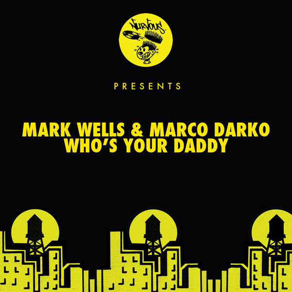 Mark Wells & Marco Darko - Who's Your Daddy
