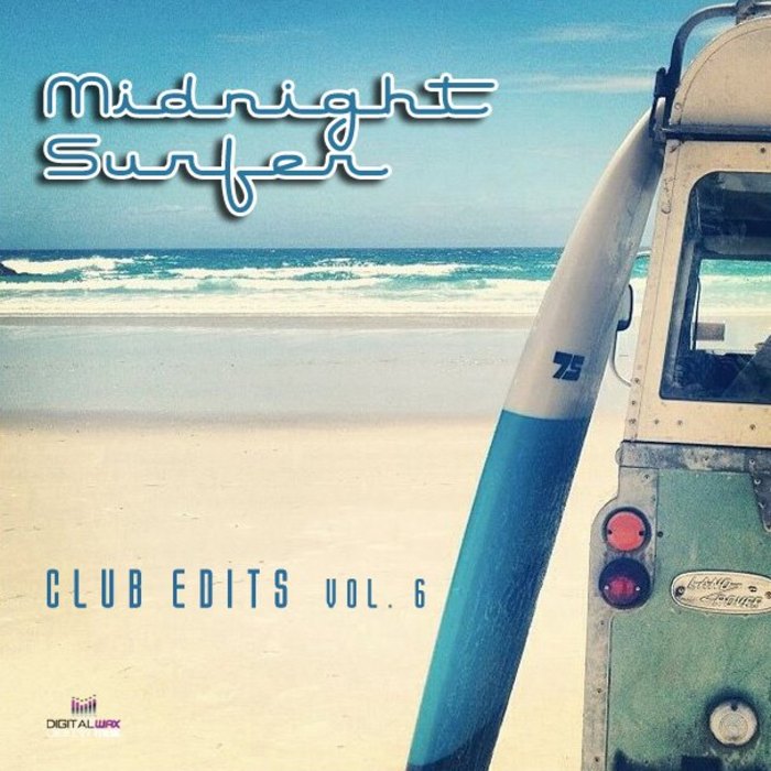 Midnight Surfer - Club Edits Vol 6