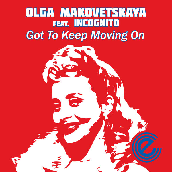 Olga Makovetskaya feat. Incognito - Got To Keep Moving On