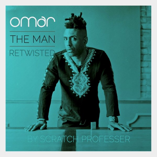 Omar - The Man (Retwisted By Scratch Professer)