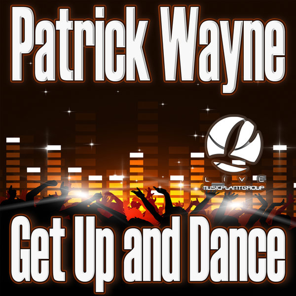 Patrick Wayne - Get Up and Dance