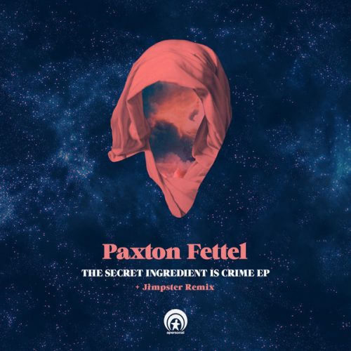 00-Paxton Fettel-The Secret Ingredient Is Crime EP-2015-