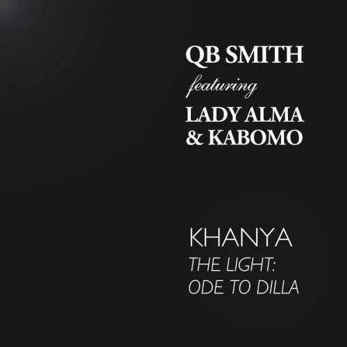 00-QB Smith Ft Lady Alma & Kabomo-Khanya (The Light - Ode To Dilla)-2015-
