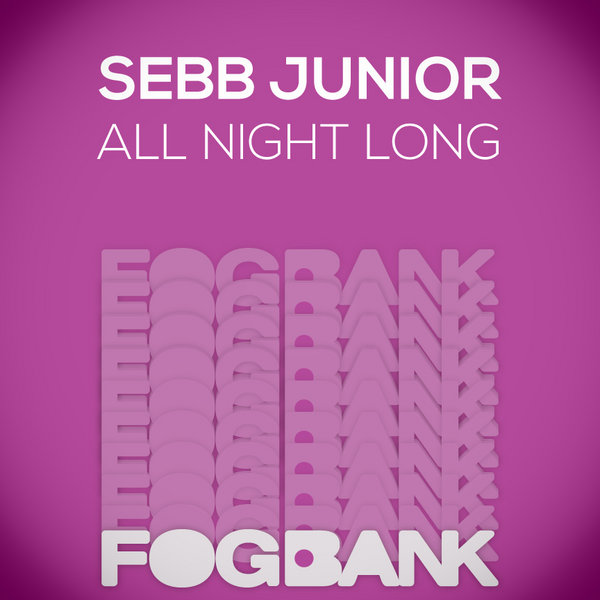 Sebb Junior - All Night Long