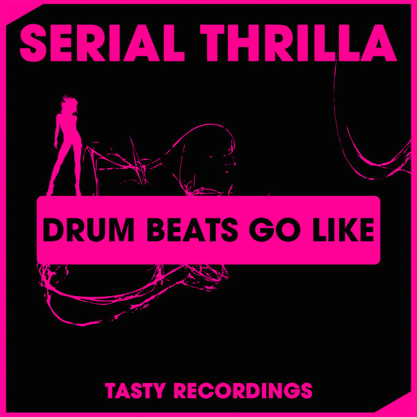 Serial Thrilla - Drum Beats Go Like