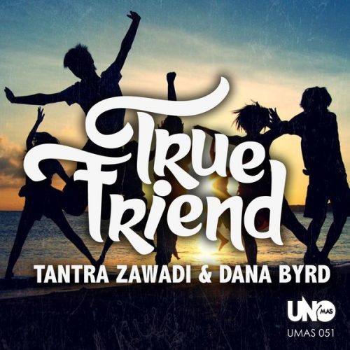 00-Tantra Zawadi & Dana Byrd-True Friend-2015-