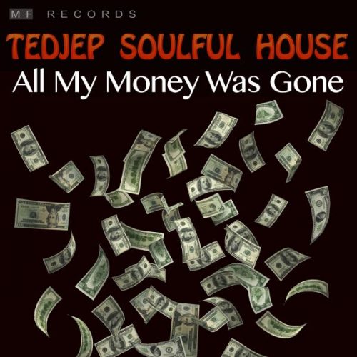 00-Tedjep Soulful House-All My Money Was Gone-2015-