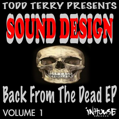 00-Todd Terry Presents Sound Design-Back From The Dead E.P. Vol 1-2015-