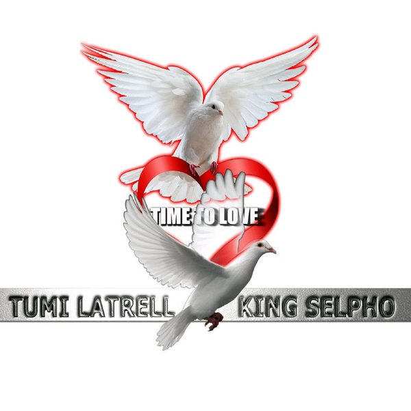 Tumi Latrell & King Selpho - Time To Love
