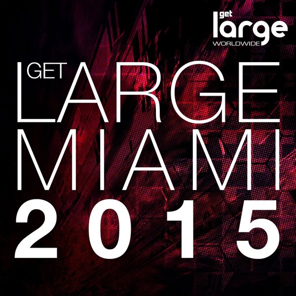 VA - Get Large Miami 2015