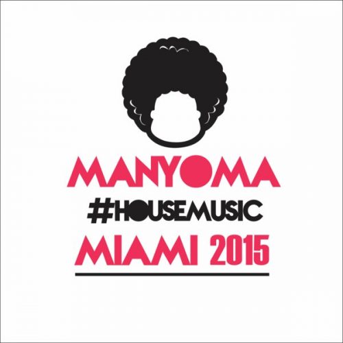00-VA-Manyoma #HouseMusic Miami 2015 Compilation-2015-