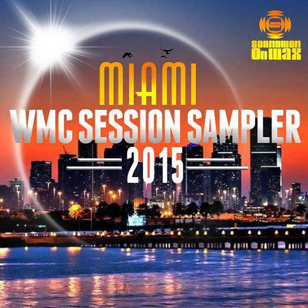 VA - Miami WMC Session Sampler 2015 Part 1