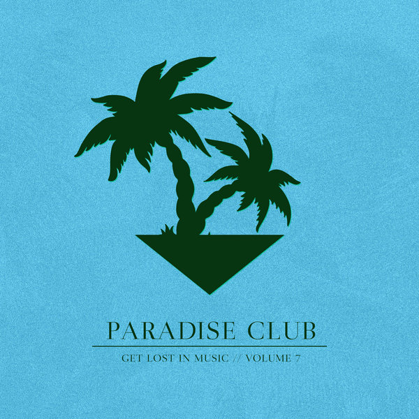 VA - Paradise Club Get Lost In Music Vol. 7