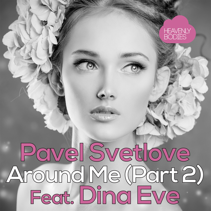 Pavel Svetlove feat. Dina Eve - Around Me (Remixes Pt. 2) (HBS199)