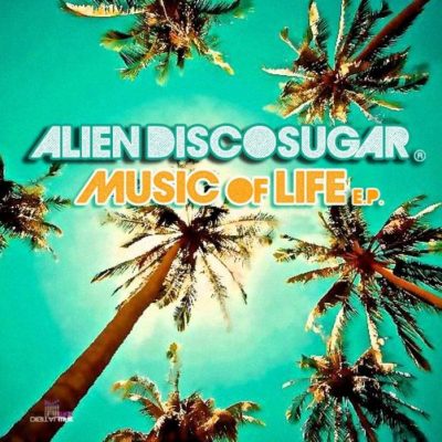 00-Alien Disco Sugar-Music Of Life EP-2015-