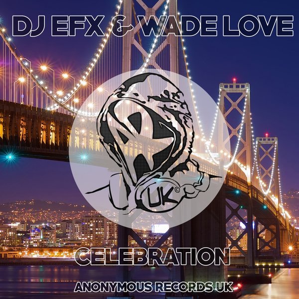 DJ EFX & Wade Love - Celebration