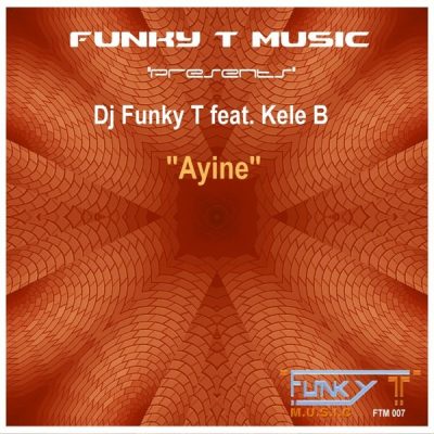 00-DJ Funky T feat. Kele B-Ayine-2015-