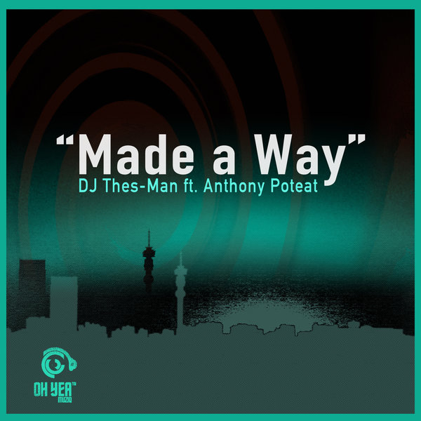 DJ Thes-Man FT Anthony Poteat - Made A Way
