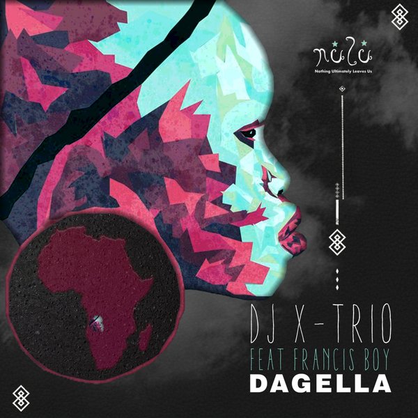DJ X-Trio Ft Francis Boy - Dagella