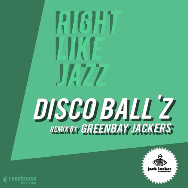 Disco Ball'z - Right Like Jazz