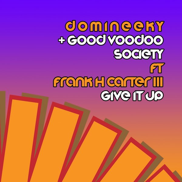 Domineeky & Good Voodoo Society - Give It Up
