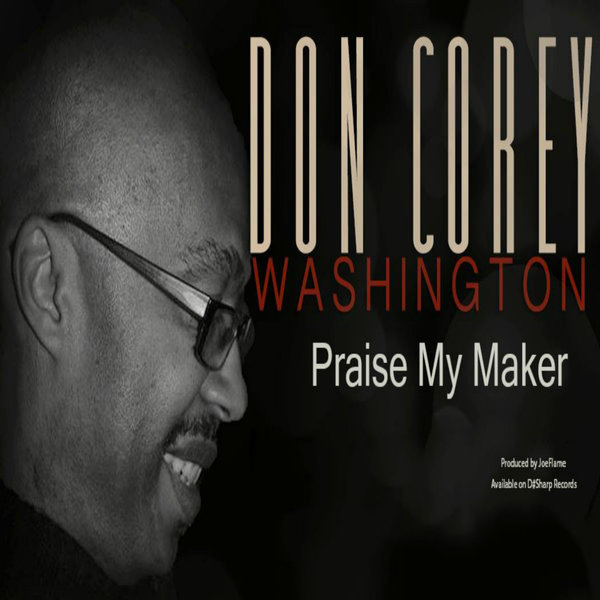 Don Cory Washington - Praise My Maker