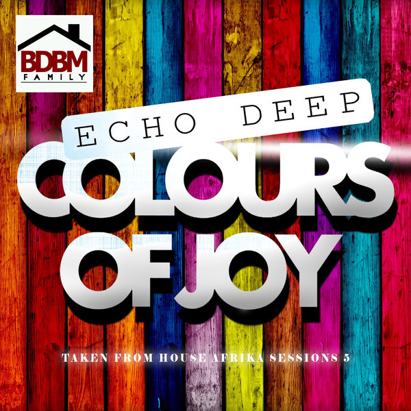 Echo Deep - Colours Of Joy