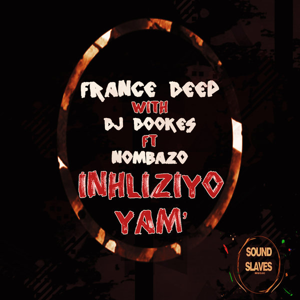 France Deep & DJ Dookes feat. Nombazo - Inhliziyo Yam'