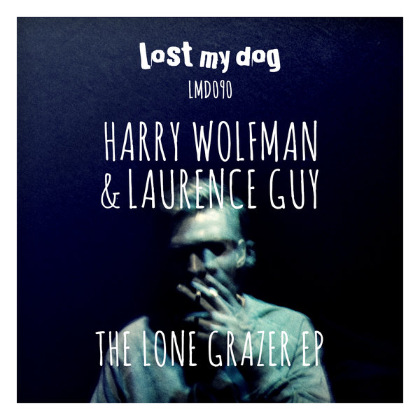 Harry Wolfman & Laurence Guy - The Lone Grazer EP