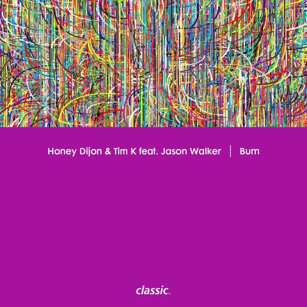 Honey Dijon & Tim K Ft Jason Walker - Burn