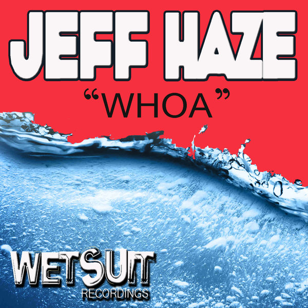 Jeff Haze - Whoa