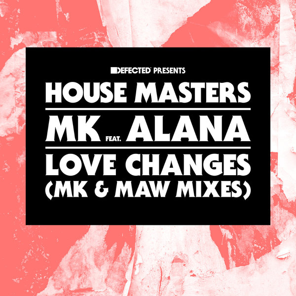 00-MK Ft Alana-Love Changes (MK & MAW Mixes)-2015-
