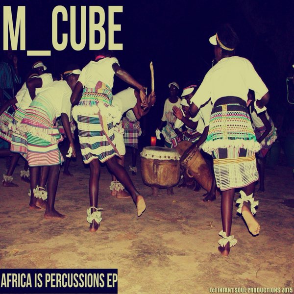 M_Cube - Africa Is Percussions EP