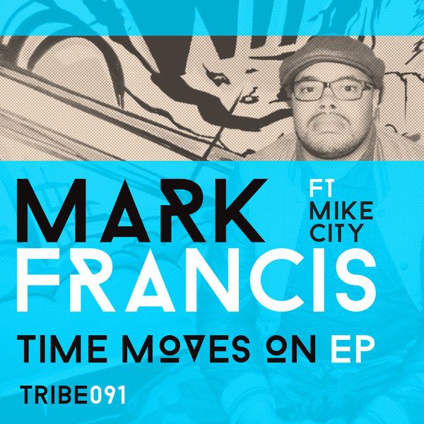 Mark Francis feat. Mike City - Time Moves On EP