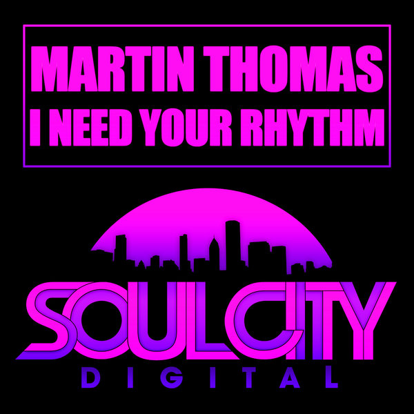 Martin Thomas - I Need Your Rhythm