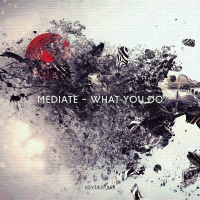 00-Mediate-What You Do-2015-