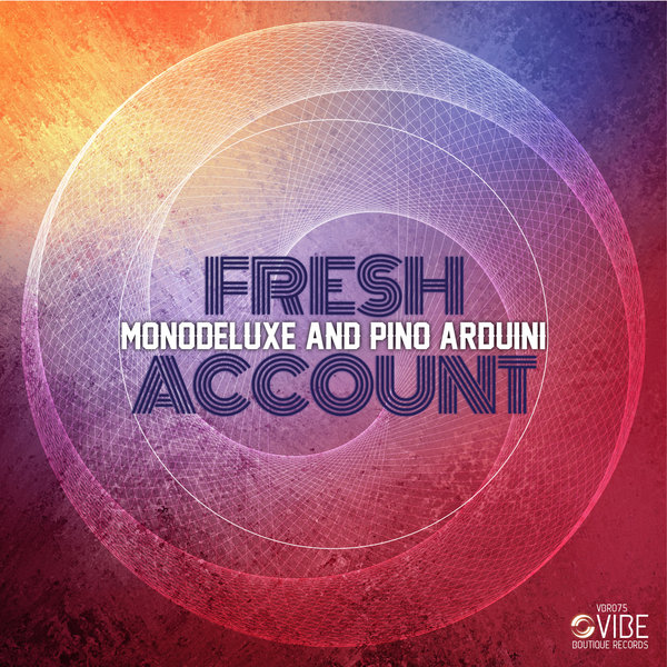 Monodeluxe & Pino Arduini - Fresh Account