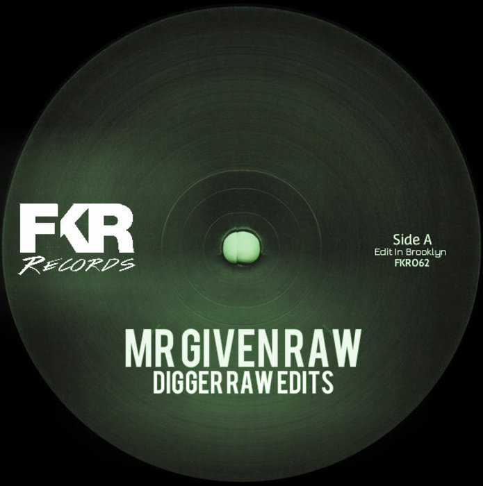 Mr Given Raw - Digger Raw (edits) EP