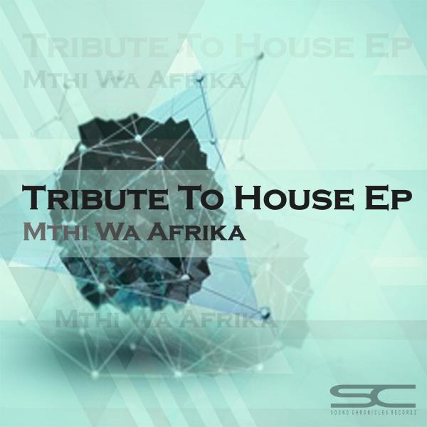 Mthi Wa Afrika - Tribute To House EP