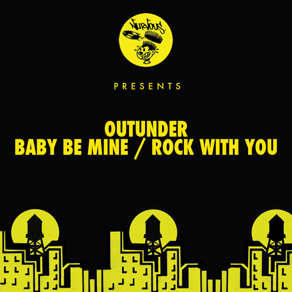 Outunder - Baby Be Mine - Rock With You
