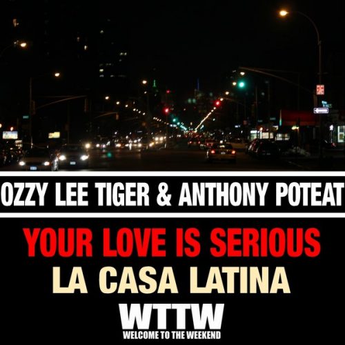 00-Ozzy Lee Tiger & Anthony Poteat-Your Love Is Serious - La Casa Latina-2015-