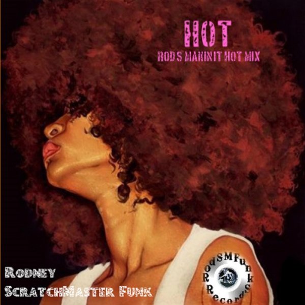 Rodney Scratchmaster Funk - Hot