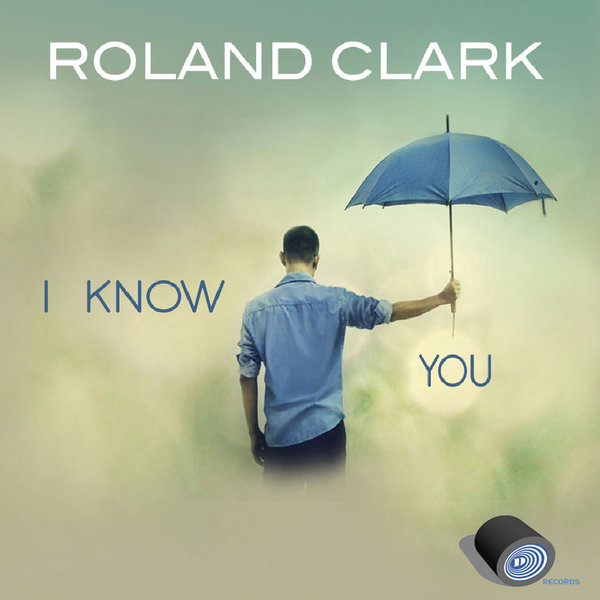 Roland Clark - I Know You