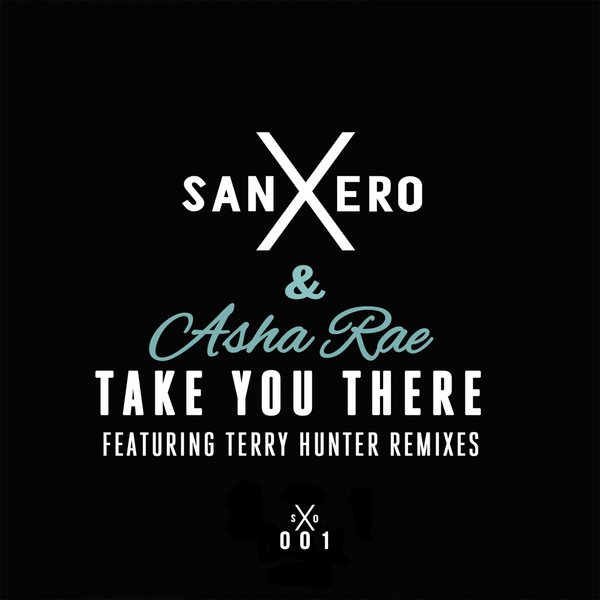 Sanxero & Asha Rae - Take You There