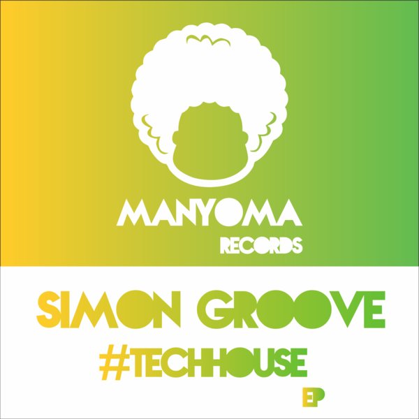 Simon Groove - #TechHouse EP