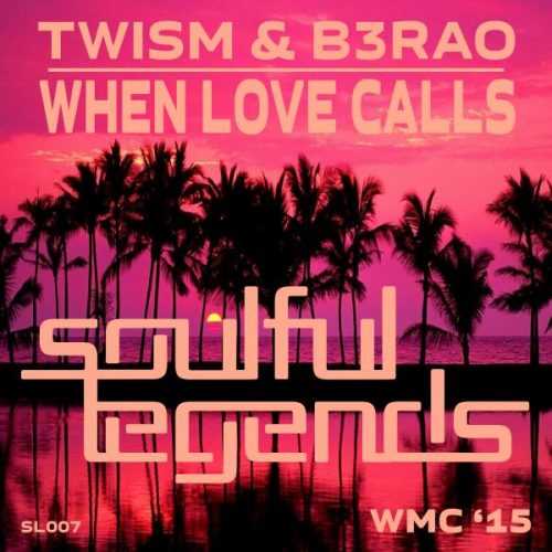 00-Twism & B3RAO-When Love Calls-2015-