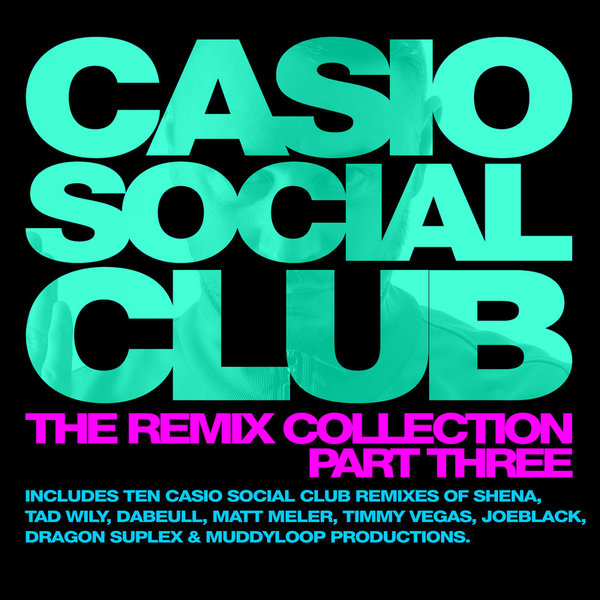 VA - Casio Social Club - The Remix Collection Part Three