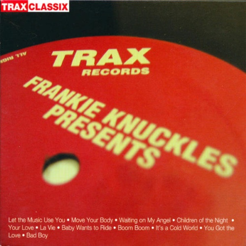 VA - Frankie Knuckles Presents His Greatest Hits From Trax Records
