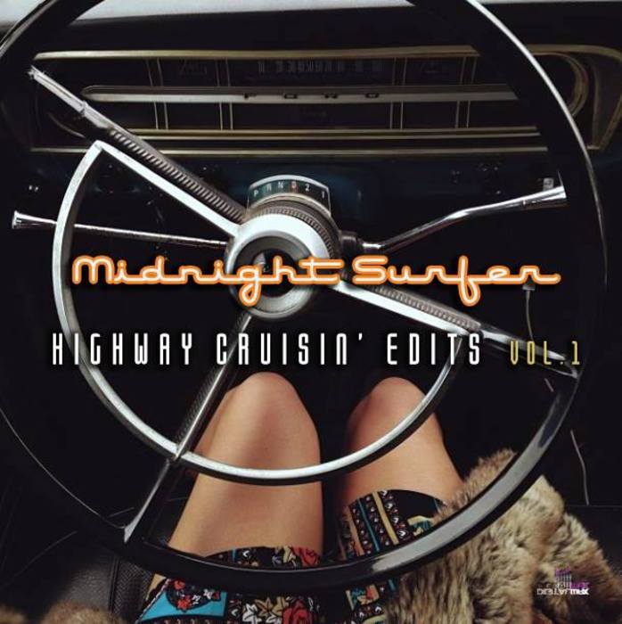 Midnigth Surfer - Highway Cruisin' Edits Vol 1