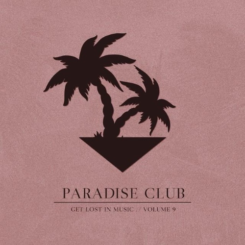 VA - Paradise Club - Get Lost In Music Vol. 9